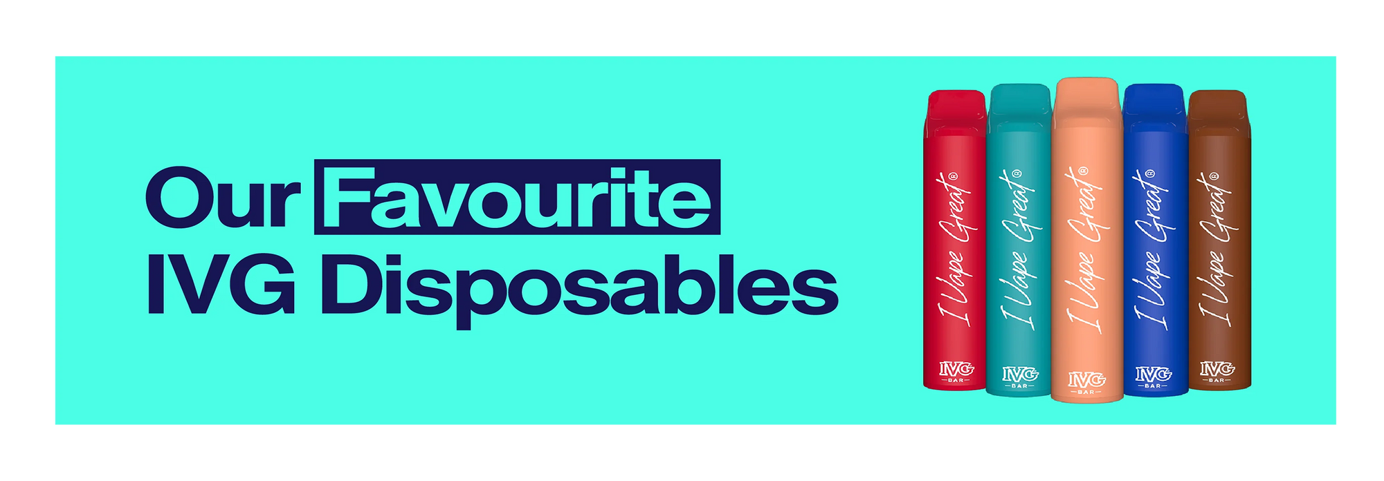 Our Favourite IVG Disposables