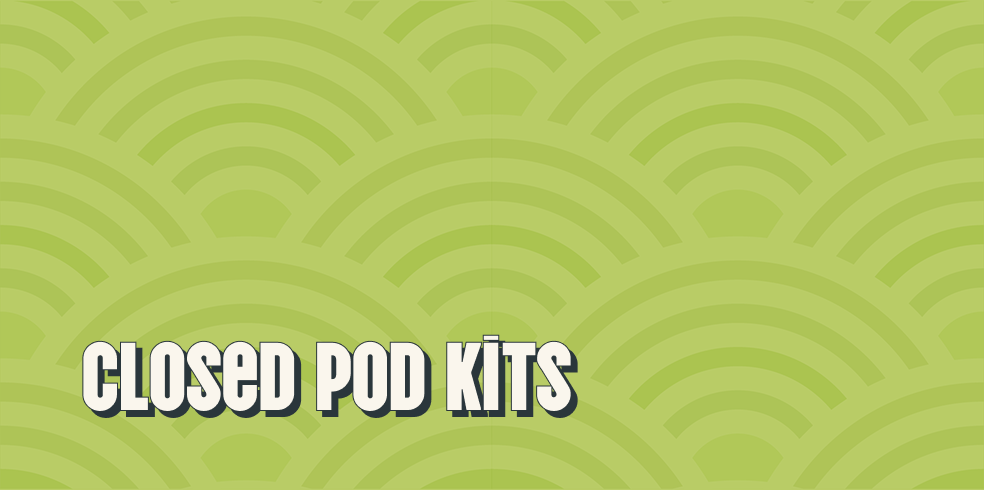 Closed Pod Kits