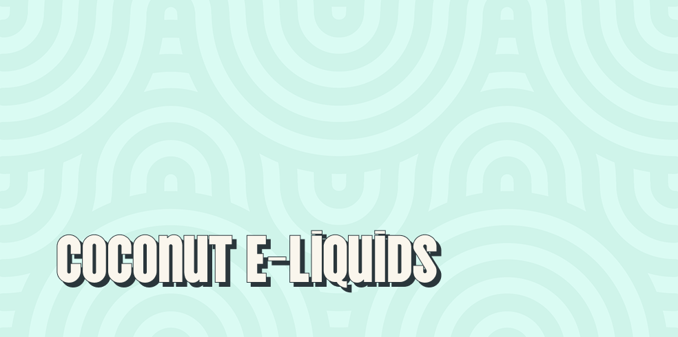 Coconut E-Liquids