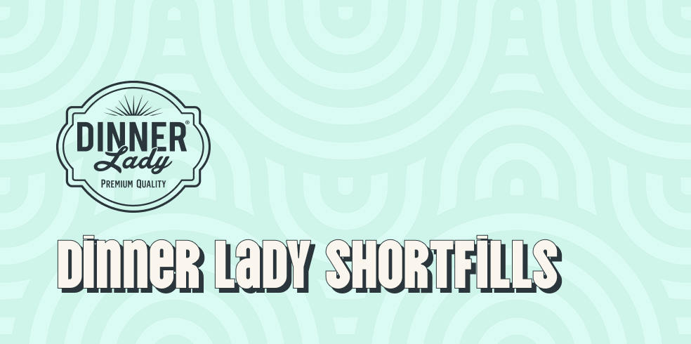 Dinner Lady Shortfills