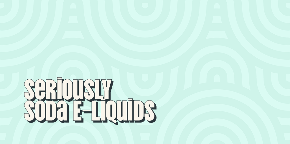 Seriously Soda E-Liquids