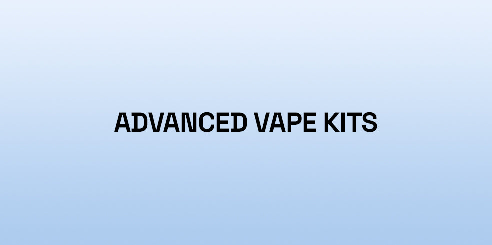 Advanced Vape Kits