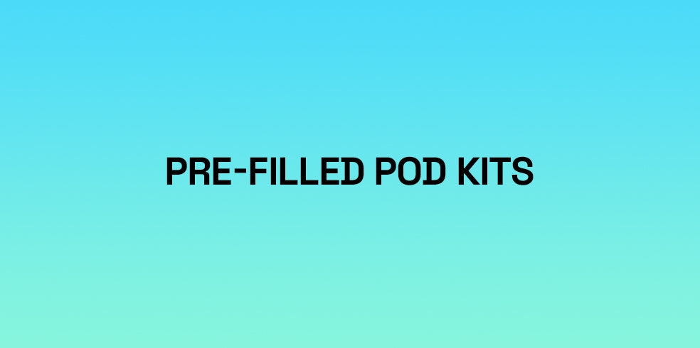 Pre-Filled Pod Kits