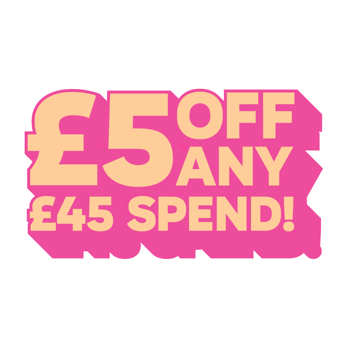£5 OFF Any £45 Spend Easter Sale