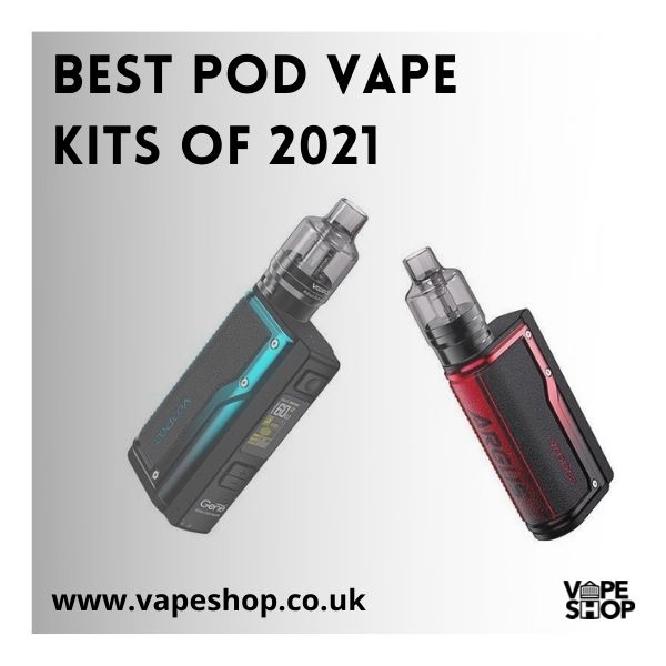 Best Pod Vape Kits of 2021 | Vape Shop Best Pod Vape Kits of 2021 | Vape Shop