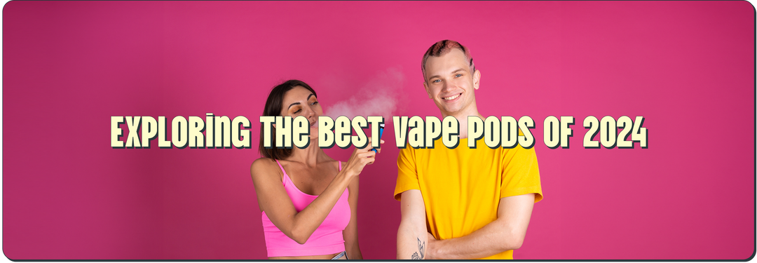 Exploring the Best Vape Pods of 2024