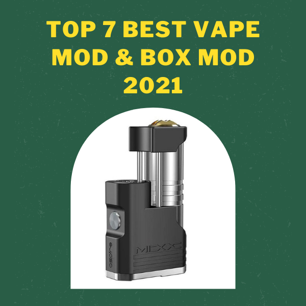 Top 7 Best Vape Mods & Box Mods 2021 (Right Now) Vape Shop Top 7 Best Vape Mods & Box Mods 2021 (Right Now) Vape Shop