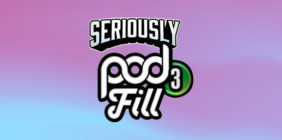 Seriously Pod Fill 3