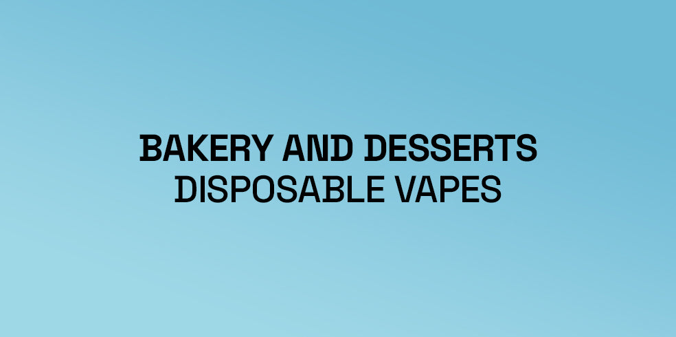 Bakery and Desserts Flavoured Disposable Vapes