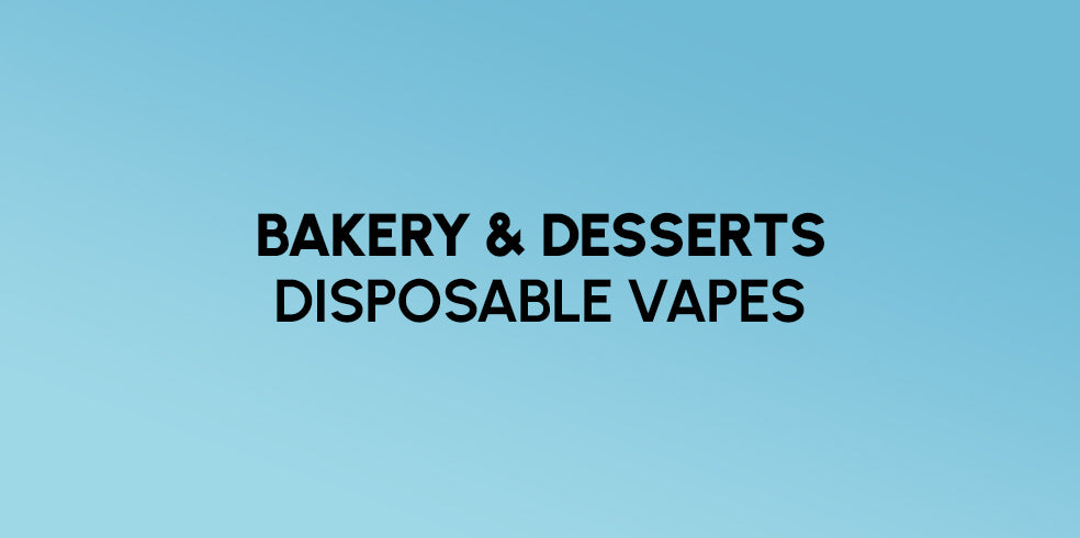 Bakery and Desserts Flavoured Disposable Vapes