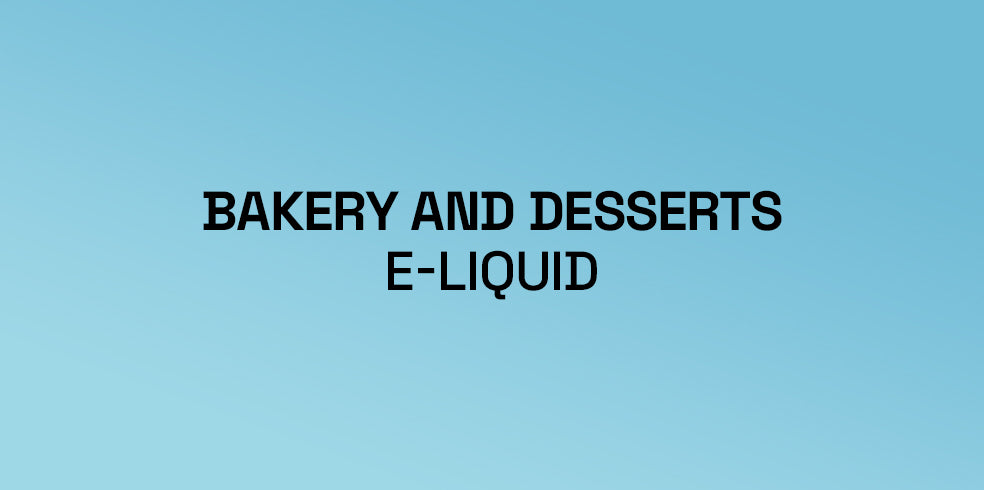 Bakery and Desserts E-liquid