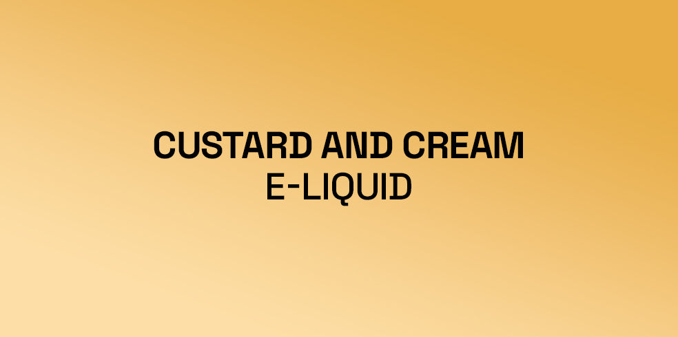 Custard and Cream Flavoured E-Liquid