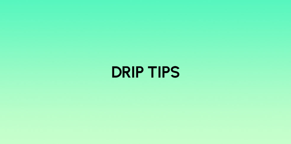 Vape Drip Tips