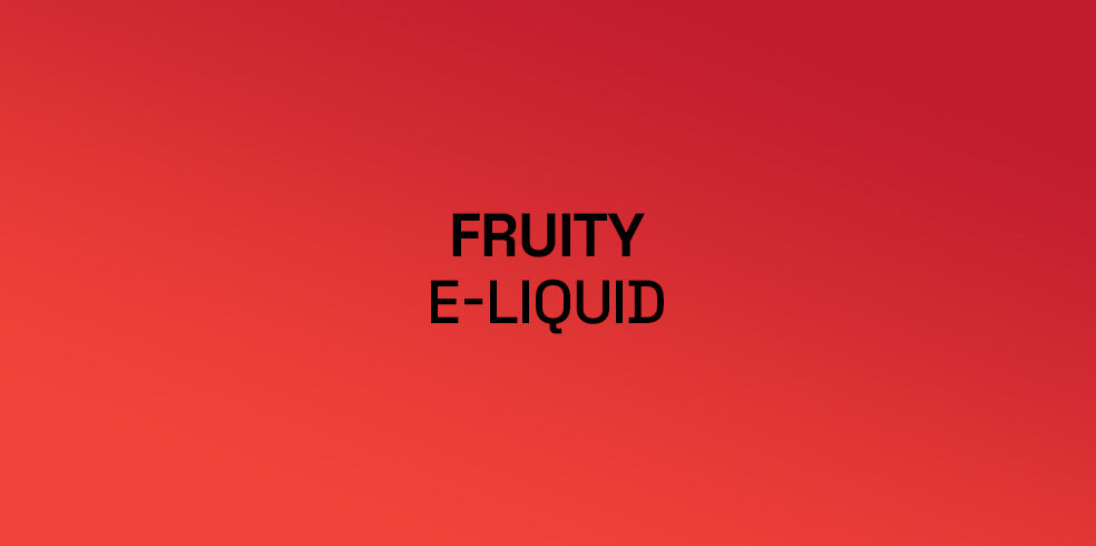 Fruity E-Liquids