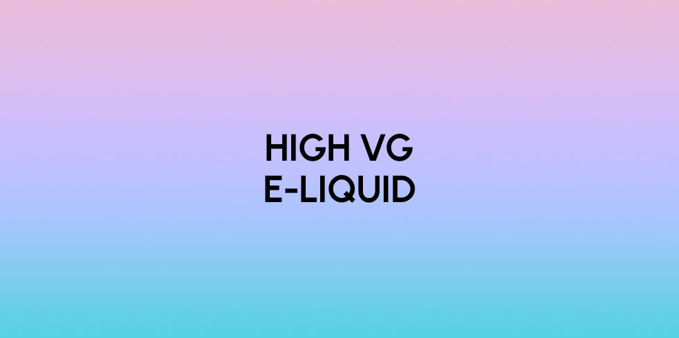 High VG E-Liquids