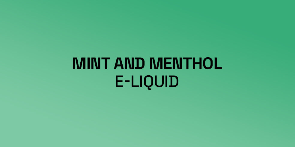 Mint and Menthol Eliquids