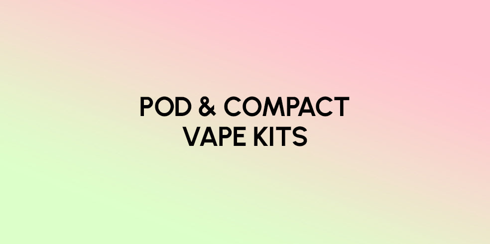 Pod And Compact Vape Kits