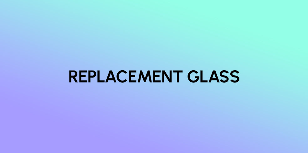 Replacement Glass