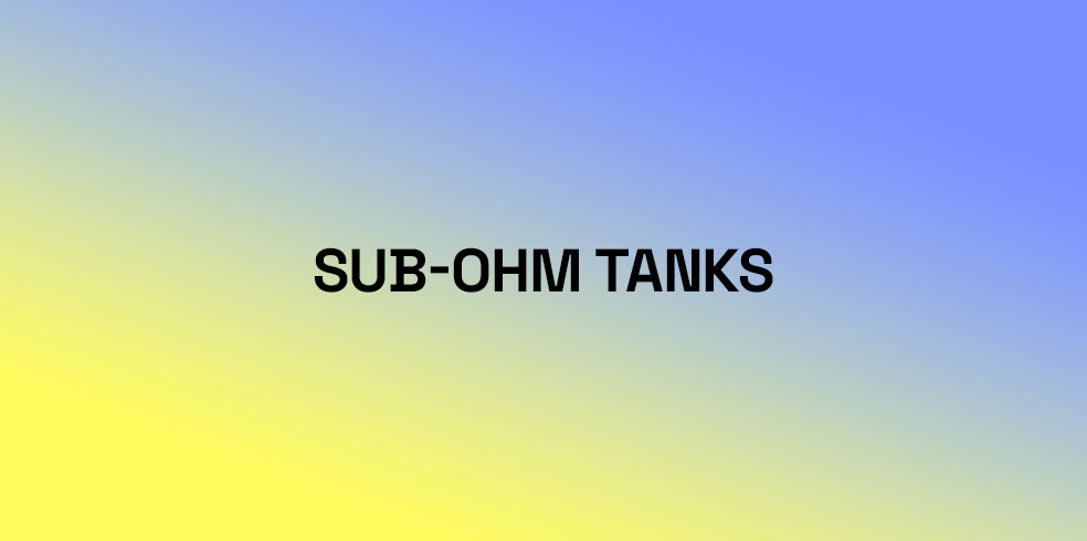Sub-Ohm Vape Tanks