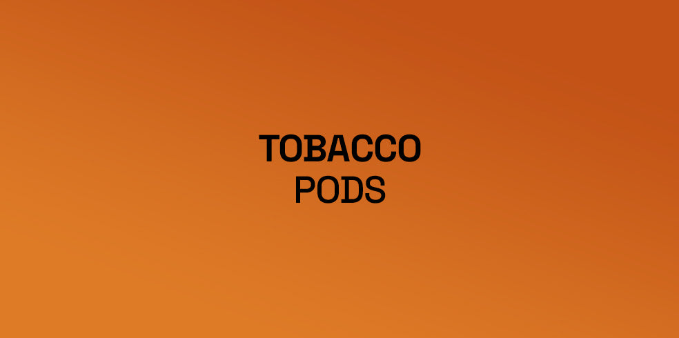 Tobacco Flavoured Pods